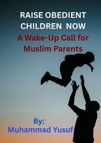 Raise Obedient Children Now