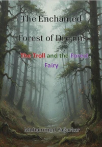 The Enchanted Forest of Dreams : The Troll and Forest Fairy