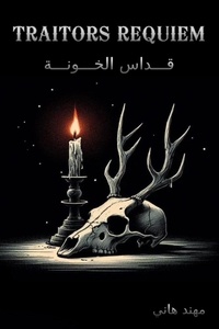 Muhannad Hani - Traitors Requiem قداس الخونة - قداس الخونة Traitors Requiem, #1.