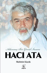 HACI ATA  ADANMIŞ BİR GÖNÜL İNSANI