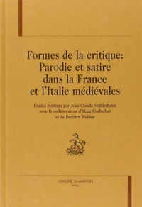 Formes de la critique : parodie et satire dans la France et l'Italie médiévales