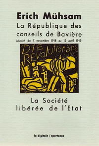 La République des conseils de Bavière & La société libérée de l'Etat