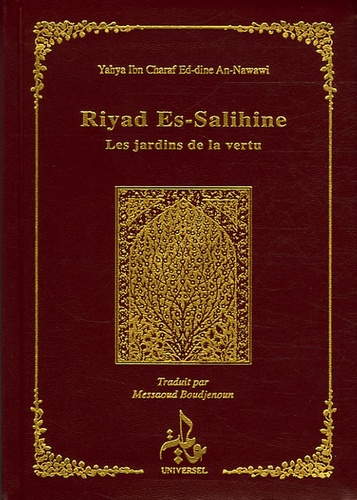 Muhyiddine Al-Nawawi - Riyad Es-Salihine - Les jardins de la vertu.