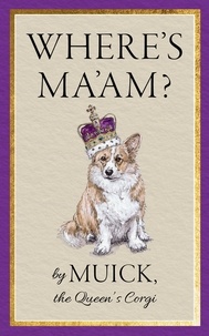  Muick, the Queen's Corgi - Where's Ma'am?.