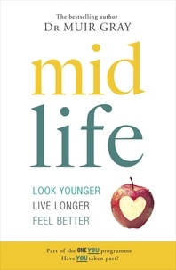 Muir Gray - Midlife - Look Younger, Live Longer, Feel Better.