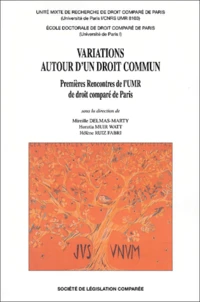 Variations Autour D'Un Droit Commun. Premieres Rencontres De L'Umr De Droit Compare De Paris (Paris, Sorbonne, 28 Et 29 Mai 2001)