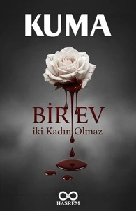 Kuma "Bir Ev İki Kadın Olmaz"