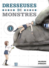 Mujirushi Shimazaki - Dresseuses de monstres Tome 1 : .