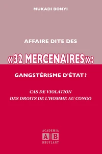 Affaire dite des "32 mercenaires" : gangstérisme d'Etat ?