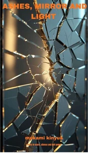 Ashes, Mirror And Light