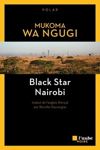 Mukoma Wa Ngugi - Black Star Nairobi.