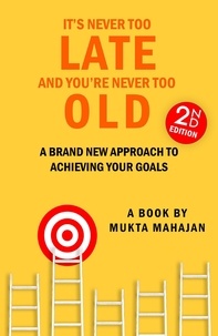  MUKTA MAHAJAN - It's Never Too Late and You're Never Too Old.