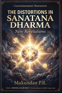 The Distortions in Sanatana Dharma