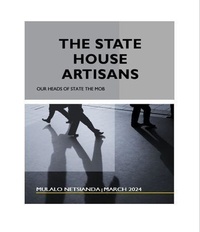  Mulalo Netsianda - The State House Artisans, Our Heads of State the Mob.