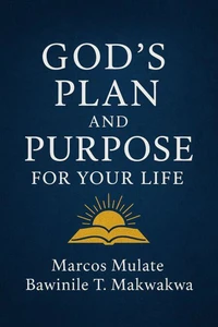 God's Plan And Purposes  For Your Life