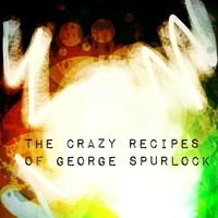  muldaviteme@gmail.com Stone et  J. Stone - The Crazy Recipes of George Spurlock.