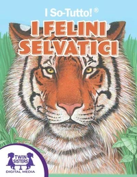 I So-Tutto!® I Felini Selvatici