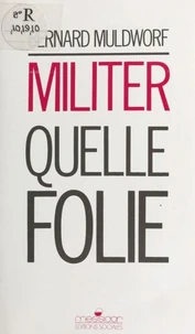 Militer, quelle folie