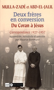  Mulla-Zadé - Deux frères en conversion du Coran à Jésus - Correspondance 1927-1957.