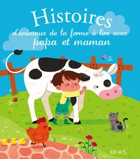 Histoires d'animaux de la ferme à lire avec papa et maman