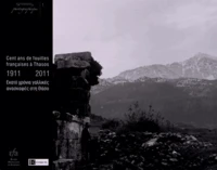 Cent ans de fouilles françaises à Thasos (1911-2011)