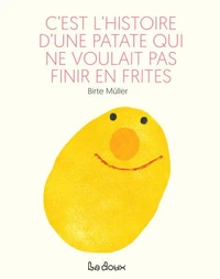 C'est l'histoire d'une patate qui ne voulait pas finir en frites