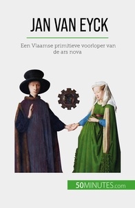 Muller Céline - Jan Van Eyck - Een Vlaamse primitieve voorloper van de ars nova.