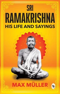 Ramakrishna: His Life and Sayings