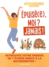 Epuisé(e), moi ? Jamais !