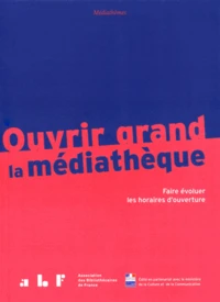 Ouvrir grand la médiathèque