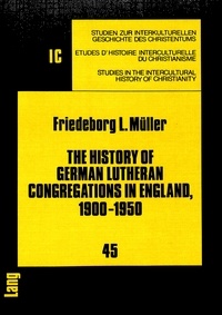 Müller Friedeborg - The History of German Lutheran Congregations in England, 1900-1950.