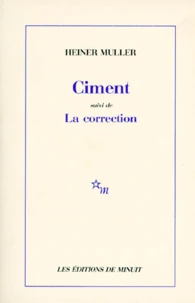 Ciment. suivi de La correction
