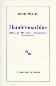 Hamlet-machine. Horace. Mauser. Héraklès 5