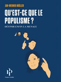 Qu'est-ce-que le populisme ?