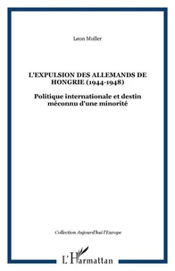 L'Expulsion Des Allemands De Hongrie 1944-1948