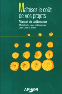Maitrisez Le Cout De Vos Projets. Manuel De Coutenance, 2eme Edition