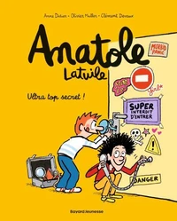 Anatole Latuile - Tome 5 -  Ultra top secret !