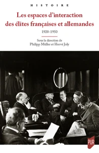 Les espaces d'interaction des élites françaises et allemandes (1920-1950)