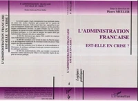 L'administration française est-elle en crise ?