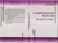 L'administration française est-elle en crise ?