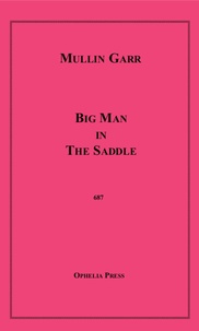 Mullin Garr - Big Man in the Saddle.