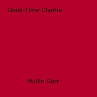 Mullin Garr - Good-Time Charlie.
