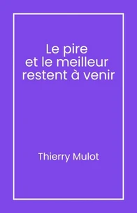 Le pire et le meilleur restent à venir