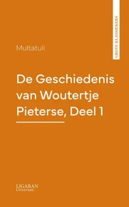 De Geschiedenis van Woutertje Pieterse, Deel 1