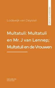 Multatuli: Multatuli en Mr. J van Lennep; Multatuli en de Vrouwen