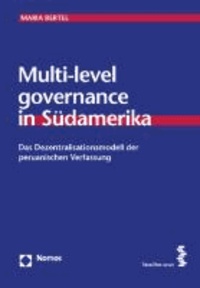 Multi-level governance in Südamerika - Das Dezentralisationsmodell der peruanischen Verfassung.