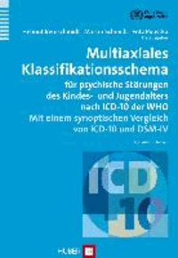 Multiaxiales Klassifikationsschema für psychiatrische Störungen - Im Kindes- und Jugendalter nach ICD-10 der WHO.