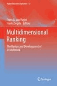 Frans A. van Vught - Multidimensional Ranking - The Design and Development of U-Multirank.