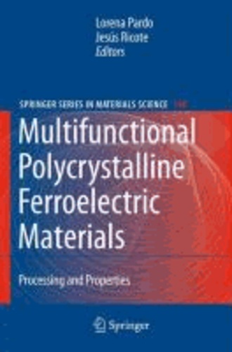 Lorena Pardo - Multifunctional Polycrystalline Ferroelectric Materials - Preparation and Properties.