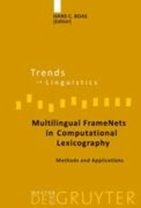Multilingual FrameNets in Computational Lexicography - Methods and Applications.